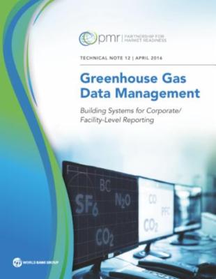 Greenhouse Gas Data Management: Building Systems for Corporate/ Facility-Level Reporting Greenhouse Gas Data Management: Building Systems for Corporate/ Facility-Level Reporting