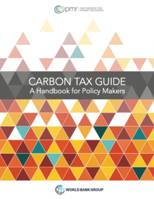 Carbon Tax Guide: A Handbook for Policy Makers Carbon Tax Guide: A Handbook for Policy Makers